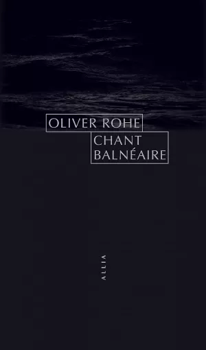 Oliver Rohe – Chant balnéaire